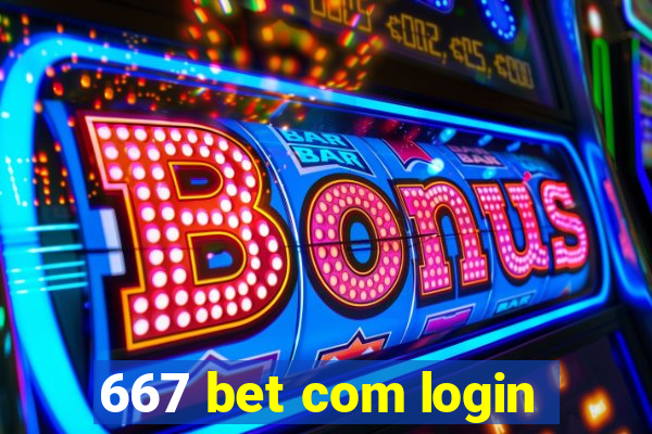 667 bet com login